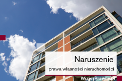 Naruszenie prawa własności nieruchomości