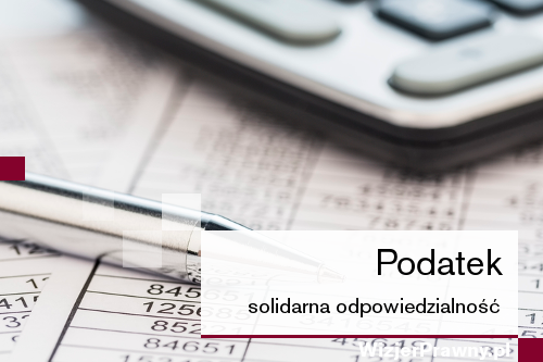 Solidarna odpowiedzialność współwłaścicieli za podatek