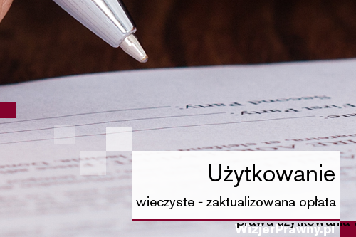 Użytkowanie wieczyste - zaktualizowana opłata