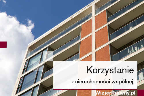 Korzystanie z nieruchomości wspólnej