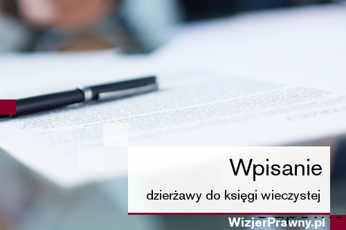 Wpisanie dzierżawy do księgi wieczystej