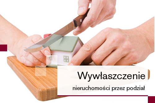 wywłaszczenie nieruchomości przez podział