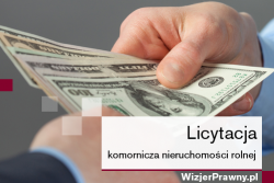 Licytacja komornicza nieruchomości rolnej